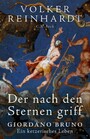 Der nach den Sternen griff - Giordano Bruno - Ein ketzerisches Leben