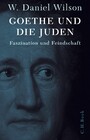 Goethe und die Juden - Faszination und Feindschaft