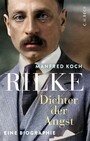 Rilke - Dichter der Angst - Eine Biographie