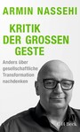Kritik der großen Geste - Anders über gesellschaftliche Transformation nachdenken