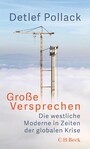 Große Versprechen - Die westliche Moderne in Zeiten der globalen Krise