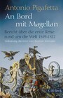 An Bord mit Magellan - Bericht über die erste Reise rund um die Welt 1519-1522