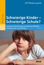 Schwierige Kinder - Schwierige Schule - Konzepte und Praxisprojekte zur integrativen Förderung verhaltensauffälliger Schülerinnen und Schüler