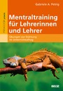 Mentaltraining für Lehrerinnen und Lehrer - Übungen zur Stärkung im Unterrichtsalltag