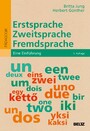 Erstsprache, Zweitsprache, Fremdsprache - Eine Einführung