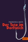 Der Tote im Dorfteich - Roman