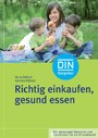 Richtig einkaufen, gesund essen