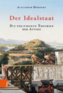 Der Idealstaat - Die politischen Theorien der Antike
