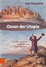 Oasen der Utopie - Schriften deutscher Vordenker und Vordenkerinnen