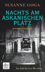 Nachts am Askanischen Platz - Kriminalroman