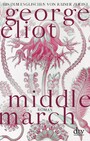 Middlemarch - Eine Studie über das Leben in der Provinz