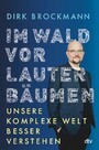 Im Wald vor lauter Bäumen - Unsere komplexe Welt besser verstehen |  »Einer der brillanten Physiker, die dieses Land glücklicherweise hat.« Markus Lanz