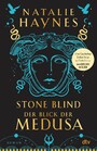 STONE BLIND - Der Blick der Medusa - Roman | Der Medusa-Mythos neu erzählt - »klug, fesselnd, kompromisslos!« (Margaret Atwood, auf Twitter)