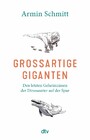 Großartige Giganten - Den letzten Geheimnissen der Dinosaurier auf der Spur | Faszinierende Einblicke in die Paläobiologie