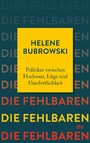 Die Fehlbaren - Politiker zwischen Hochmut, Lüge und Unerbittlichkeit