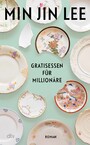 Gratisessen für Millionäre - Roman