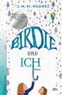 Birdie und ich - Roman | Ausgezeichnet mit dem Luchs der ZEIT und Radio Bremen. Nominiert für den Deutschen Jugendliteraturpreis 2023