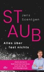 STAUB - Alles über fast nichts - 100 unglaubliche Fakten und Geschichten