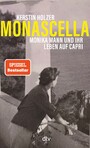 Monascella - Monika Mann und ihr Leben auf Capri  | »Herzzerreißend schön zu lesen« Elke Heidenreich