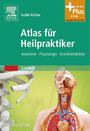 Atlas für Heilpraktiker - Anatomie - Physiologie - Krankheitsbilder