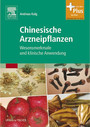 Chinesische Arzneipflanzen - Wesensmerkmale und klinische Anwendung