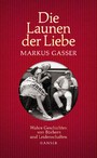 Die Launen der Liebe - Wahre Geschichten von Büchern und Leidenschaften