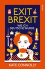 Exit Brexit - Wie ich Deutsche wurde