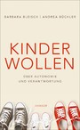 Kinder wollen - Über Autonomie und Verantwortung