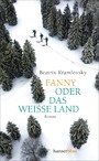 Fanny oder Das weiße Land - Roman