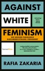Against White Feminism - Wie weißer Feminismus Gleichberechtigung verhindert