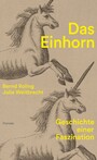 Das Einhorn - Geschichte einer Faszination