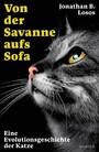 Von der Savanne aufs Sofa - Eine Evolutionsgeschichte der Katze