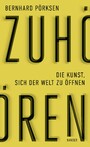 Zuhören - Die Kunst, sich der Welt zu öffnen