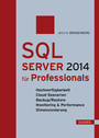 SQL Server 2014 für Professionals - Hochverfügbarkeit, Cloud-Szenarien, Backup/Restore, Monitoring & Performance, Dimensionierung