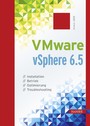 VMware vSphere 6.5 - Installation, Betrieb, Optimierung, Troubleshooting