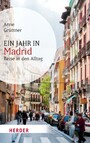 Ein Jahr in Madrid - Reise in den Alltag