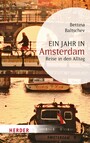 Ein Jahr in Amsterdam - Reise in den Alltag