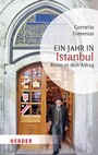 Ein Jahr in Istanbul - Reise in den Alltag Ein Jahr in Istanbul - Reise in den Alltag