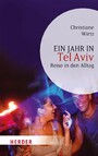 Ein Jahr in Tel Aviv - Reise in den Alltag