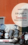 Ein Jahr in der Toskana - Reise in den Alltag