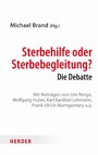 Sterbehilfe oder Sterbebegleitung? - Die Debatte