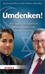 Umdenken! - Wie Islam und Judentum unsere Gesellschaft besser machen