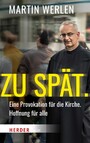 Zu spät. - Eine Provokation für die Kirche, Hoffnung für alle