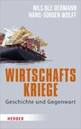 Wirtschaftskriege - Geschichte und Gegenwart