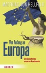 Von Anfang an Europa - Die Geschichte unseres Kontinents