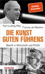 Die Kunst guten Führens - Macht in Wirtschaft und Politik