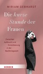 Die kurze Stunde der Frauen - Zwischen Aufbruch und Ernüchterung in der Nachkriegszeit