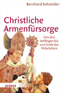 Christliche Armenfürsorge - Von den Anfängen bis zum Ende des Mittelalters