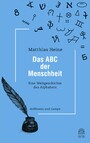 Das ABC der Menschheit - Eine Weltgeschichte des Alphabets