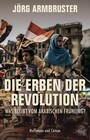 Die Erben der Revolution - Was bleibt vom Arabischen Frühling?